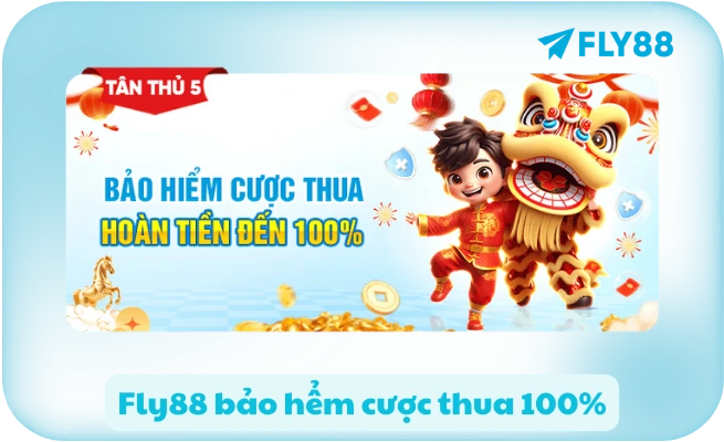 Fly88 bảo hểm cược thua 100%
