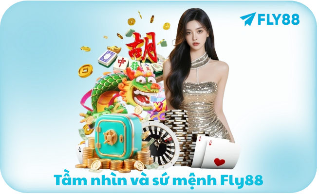 Tầm nhìn và sứ mệnh Fly88